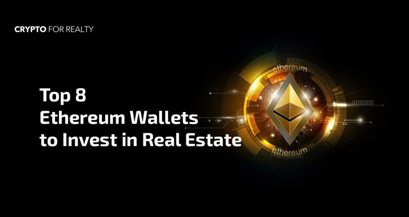 Top 8 Ethereum Wallets for Buying Real Estate in 2021